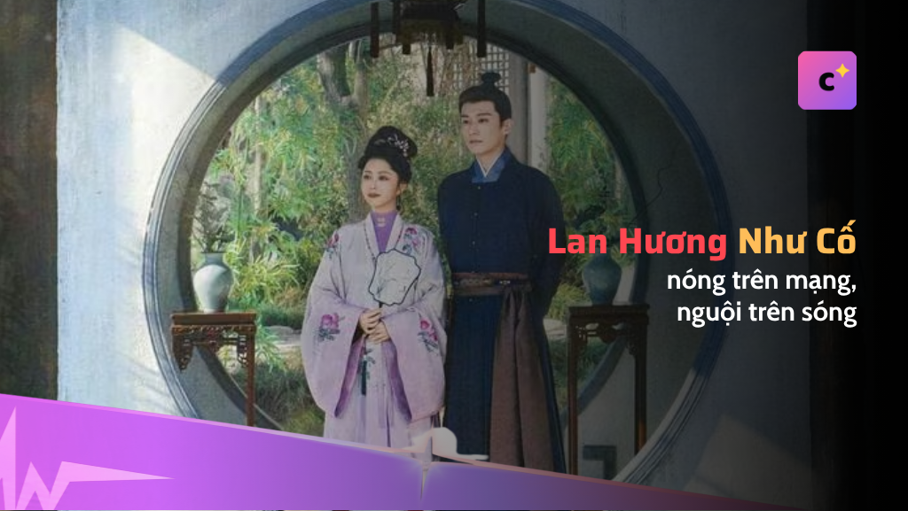 "Lan Hương Như Cố" nóng trên nền tảng, nguội trên sóng